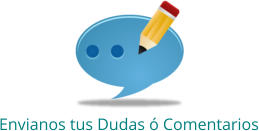 Envianos tus Dudas � Comentarios